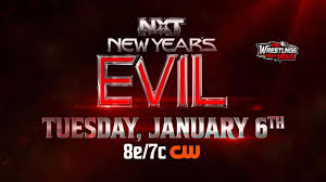 WWE NxT New Years Evil 2026 1/06/26 January 6th 2026